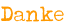 Danke